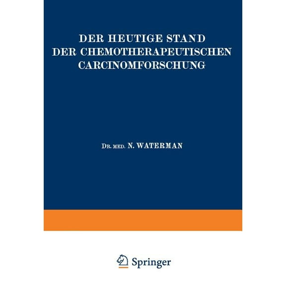 Der Heutige Stand Der Chemotherapeutischen Carcinomforschung, (Paperback)