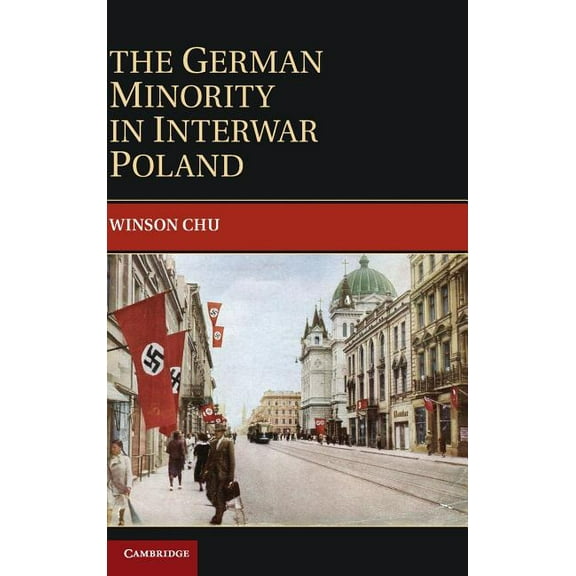 Publications of the German Historical In The German Minority in Interwar Poland, (Hardcover)