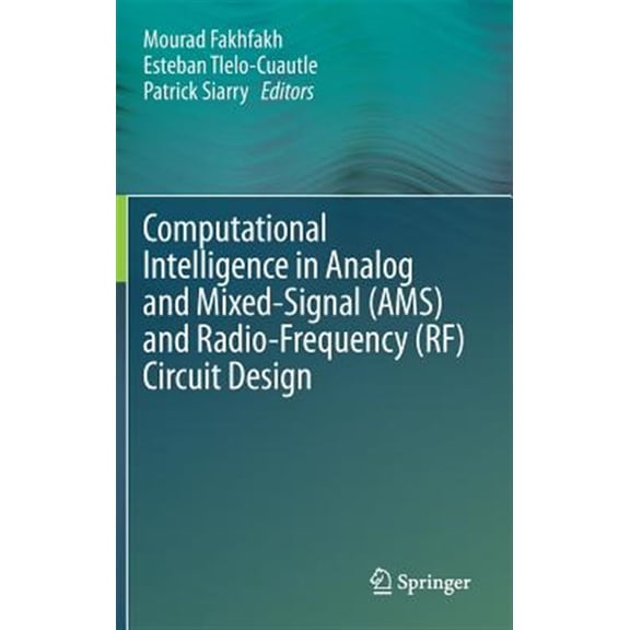 Pre-Owned Computational Intelligence in Analog and Mixed-Signal (Ams) and Radio-Frequency (Rf) Circuit Design (Hardcover)