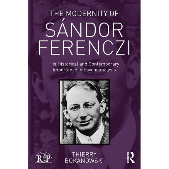 Relational Perspectives Book The Modernity of Sándor Ferenczi: His historical and contemporary importance in psychoanalysis, (Paperback)