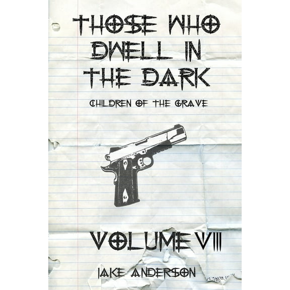 Those Who Dwell in the Dark: Those Who Dwell in the Dark: Children of the Grave: Volume 8 (Paperback)