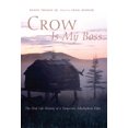 thumbnail image 1 of Pre-Owned The Civilization of the American Indian Series: Crow Is My Boss : The Oral Life History of a Tanacross Athabaskan Elder (Series #250) (Paperback), 1 of 1