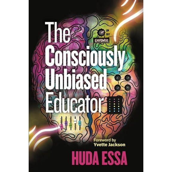 The Consciously Unbiased Educator, (Paperback)