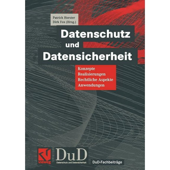 Dud-FachbeitrÃ¤ge Datenschutz Und Datensicherheit: Konzepte, Realisierungen, Rechtliche Aspekte, Anwendungen, (Paperback)