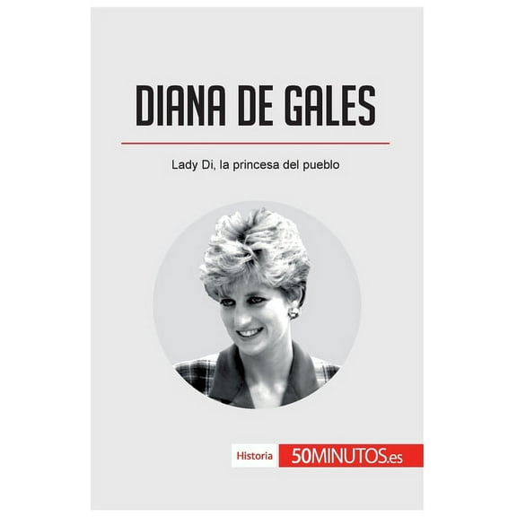 Diana de Gales: Lady Di, la princesa del pueblo, (Paperback)