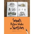 thumbnail image 2 of Pre-Owned Seoul's Historic Walks in Sketches (Paperback) 162412111X 9781624121111, 2 of 2
