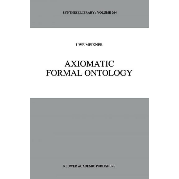 Synthese Library Axiomatic Formal Ontology, Book 264, (Paperback)