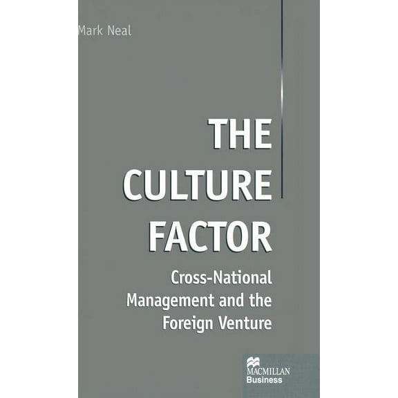The Culture Factor: Cross-National Management and the Foreign Venture, (Hardcover)