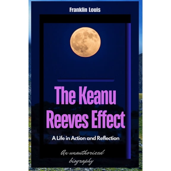 The Keanu Reeves Effect: A Life in Action and Reflection, (Paperback)