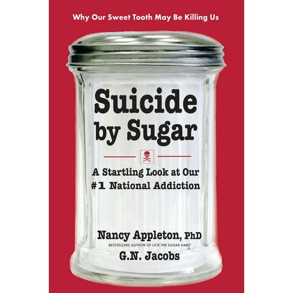 Pre-Owned Suicide by Sugar: A Startling Look at Our #1 National Addiction (Paperback) 0757003060 9780757003066