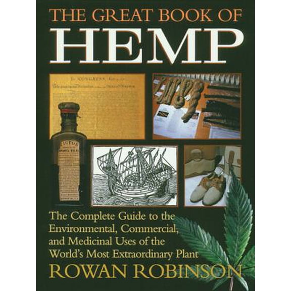 Pre-Owned The Great Book of Hemp: The Complete Guide to the Environmental, Commercial, and Medicinal Uses of the World's Most Extraordinary Plant (Paperback) 0892815418 9780892815418