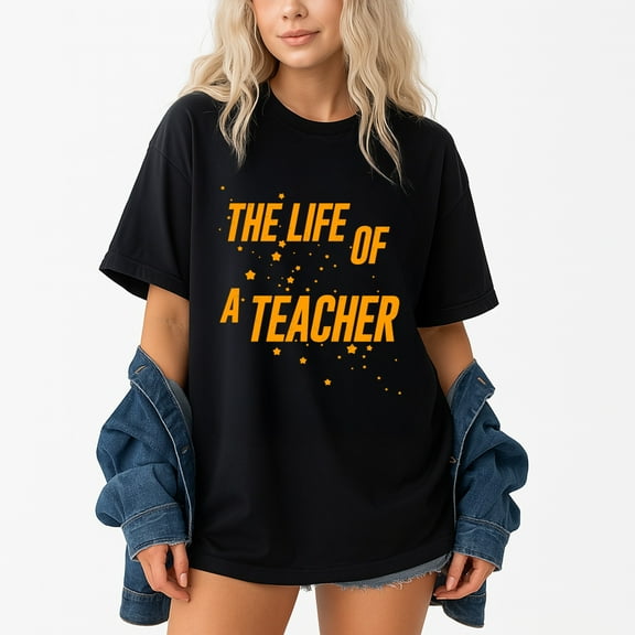 The Life of a Teacher T-Shirt – Education Tribute – Unisex Adult Wear