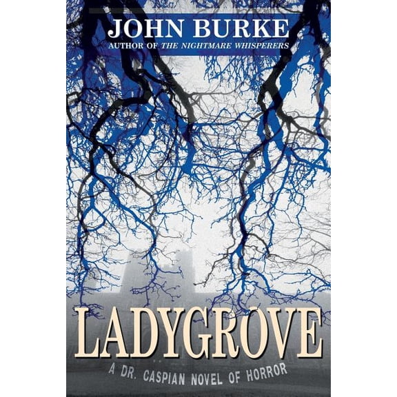 Ladygrove: A Dr. Caspian Novel of Horror, (Paperback)