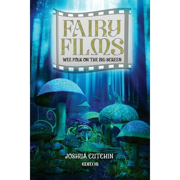 Fairy Films: Wee Folk on the Big Screen, (Paperback)