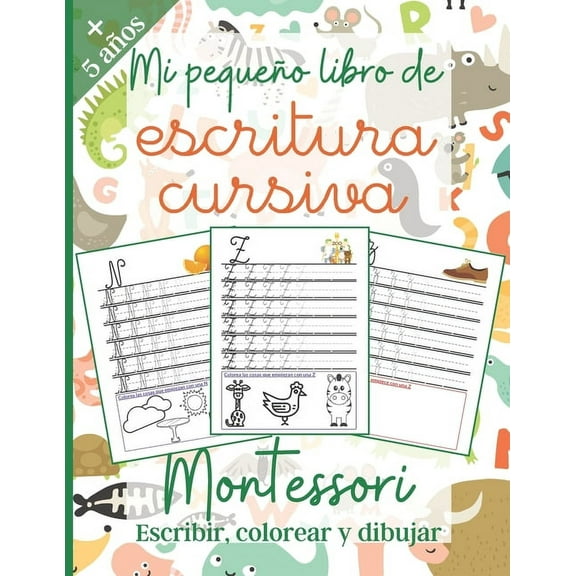Mi pequeÃ±o libro de Escritura Cursiva: Montessori: Libro de actividades para niÃ±os:  5 aÃ±os - PÃGINAS CON COLORES - Apre, (Paperback)