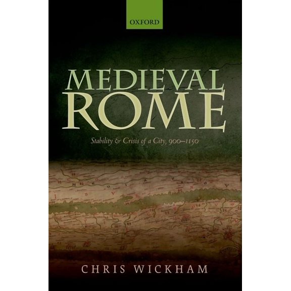 Medieval Rome : Stability and Crisis of a City, 900-1150