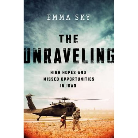 The Unraveling: High Hopes and Missed Opportunities in Iraq