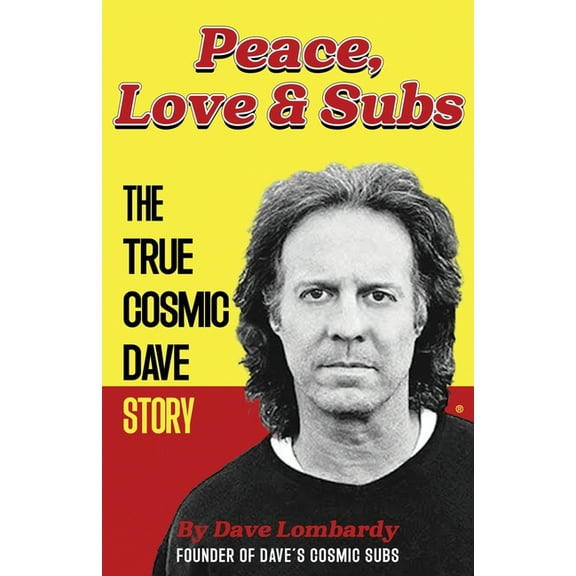 Peace, Love & Subs: The True Cosmic Dave Story, (Paperback)