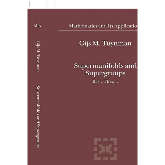 Mathematics and Its Applications Supermanifolds and Supergroups: Basic Theory, Book 570, (Hardcover)