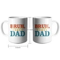 thumbnail image 4 of Bruh Formerly Known As Dad Coffee Mugs 15 OZ Sublimation Mugs,Double-sided Printing Ceramic Cups Ceramic Mugs for Coffee,Tea,Hot Cocoa, 4 of 4