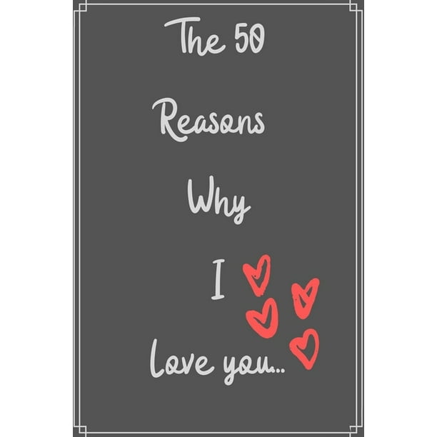 The 50 Reasons Why I Love You : What I Love About Us Fill In The Blank. - Funny Valentines Day Gift For Her - Funny I Love You Gifts For Him: The 50 Reasons Why I Love You : What I Love About Us Fill In The Blank. - Funny Valentines Day Gift For Her - Funny I Love You Gifts For Him: