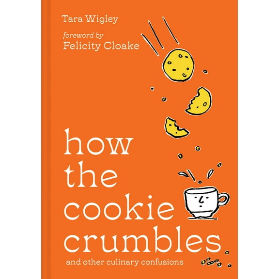 How the Cookie Crumbles: And Other Culinary Confusions, (Hardcover)