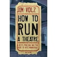 thumbnail image 2 of How to Run a Theatre: Creating, Leading and Managing Professional Theatre, (Paperback), 2 of 3