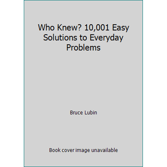 Pre-Owned Who Knew? 10,001 Easy Solutions to Everyday Problems Paperback