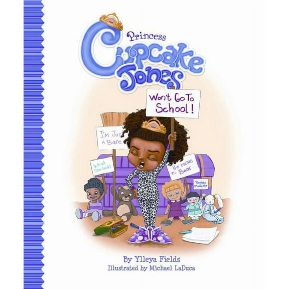 Princess Cupcake Jones Princess Cupcake Jones Won't Go to School, (Hardcover)