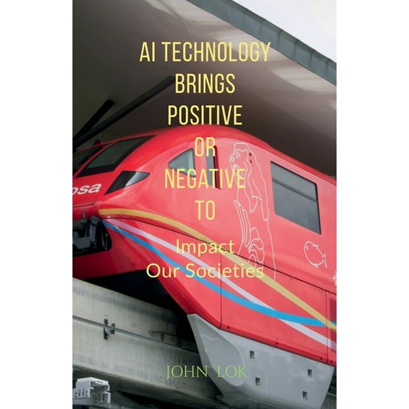 AI Technology Brings Positive Or Negative To, (Paperback)