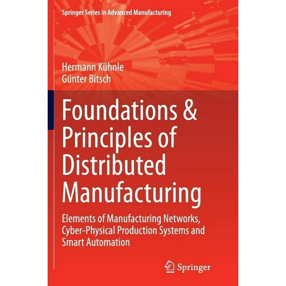 Foundations & Principles Of Distributed Manufacturing Softcover reprint of the original 1st ed. 2015