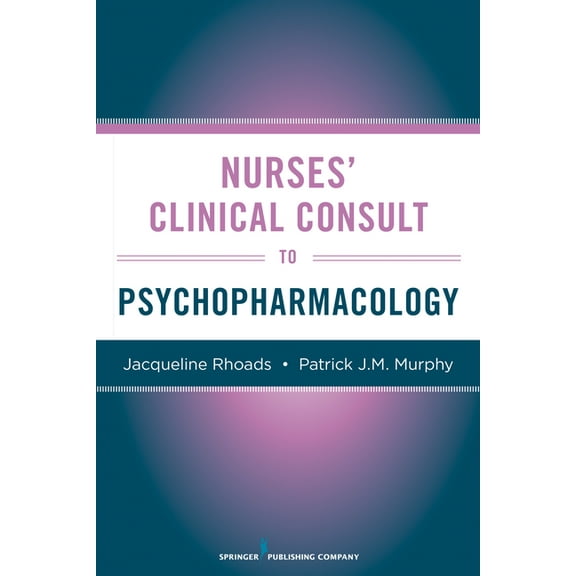 Nurses' Clinical Consult to Psychopharmacology, (Paperback)