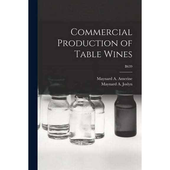 Commercial Production of Table Wines; B639, (Paperback)