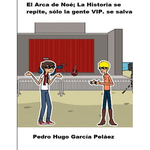 El Arca de Noé; La Historia se repite, sólo la gente VIP se salva, (Paperback)