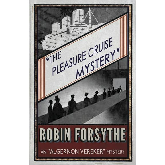 Algernon Vereker Mysteries The Pleasure Cruise Mystery: An Algernon Vereker Mystery, Book 3, (Paperback)