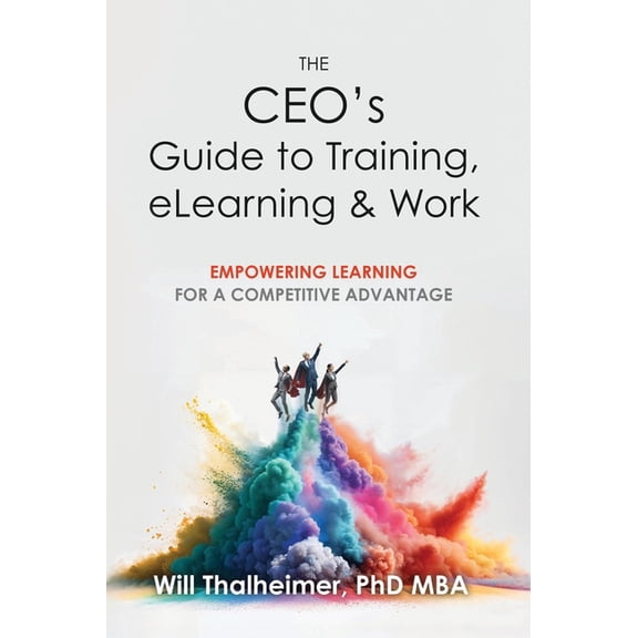 The CEO's Guide to Training, eLearning & Work, (Hardcover)