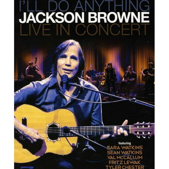 Jackson Browne Live in Concert: I'll Do Anything (Blu-ray), Inside Recordings, Music & Performance