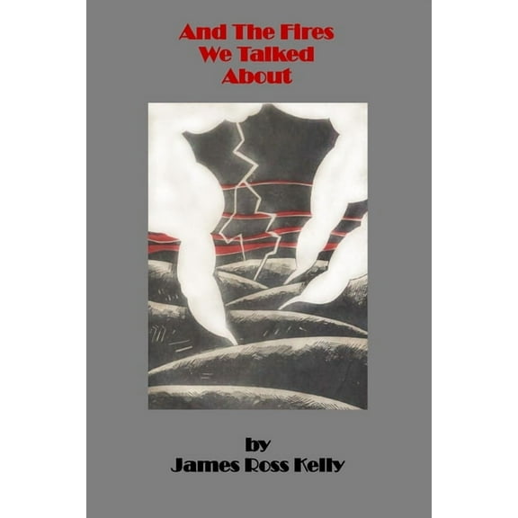 And The Fires We Talked About, (Paperback)