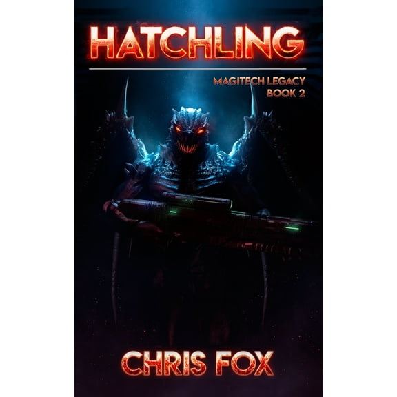 Hatchling: Magitech Legacy Book 2 (Paperback)