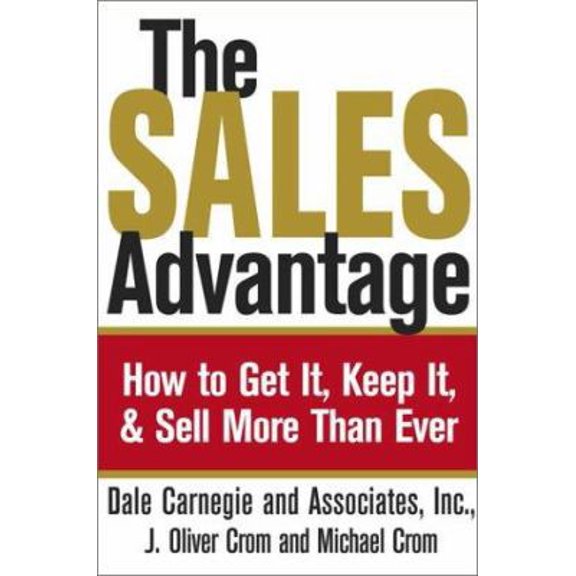 Pre-Owned The Sales Advantage: How to Get it, Keep it, and Sell More Than Ever (Paperback) 074324432X 9780743244329
