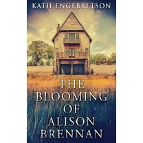 The Blooming Of Alison Brennan, (Paperback)