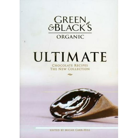 Pre-Owned The Green & Black's Organic Ultimate Chocolate Recipes: The New Collection (Hardcover) 1906868328 9781906868321