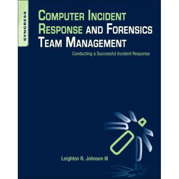 Pre-Owned Computer Incident Response and Forensics Team Management (Paperback) 159749996X 9781597499965