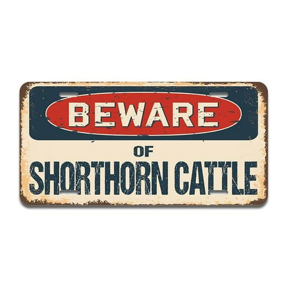 SignMission A-LP-04-1086 Aluminum License Plate - Beware of Shorthorn Cattle