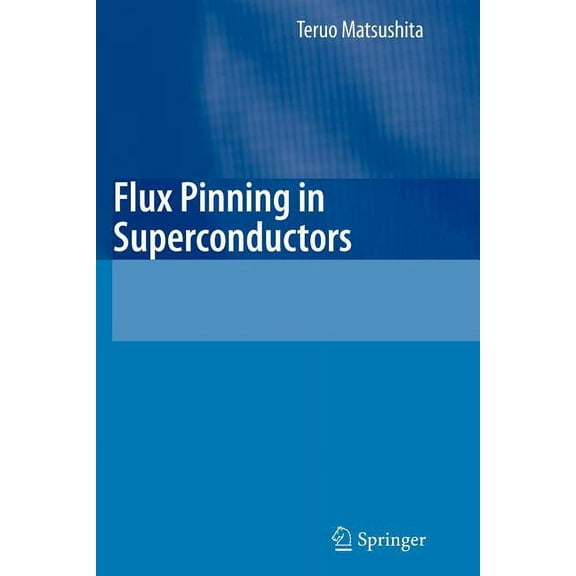 Flux Pinning in Superconductors, (Paperback)