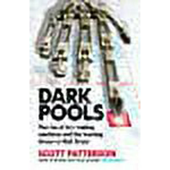Dark Pools Scott Patterson (Paperback)