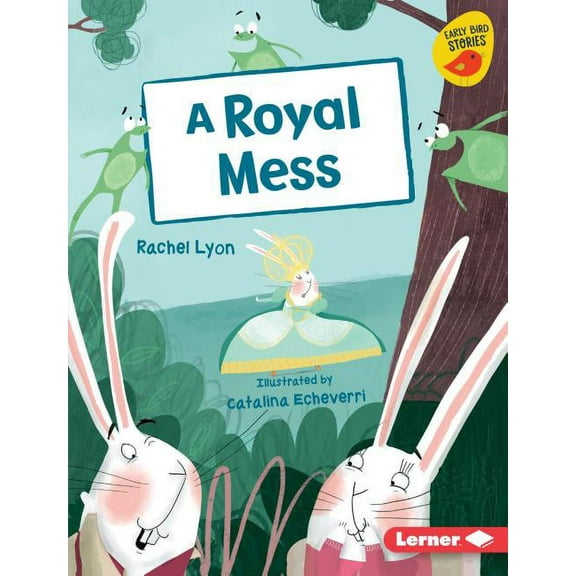 Early Bird Readers -- Purple (Early Bird Stories (Tm)): A Royal Mess (Hardcover)