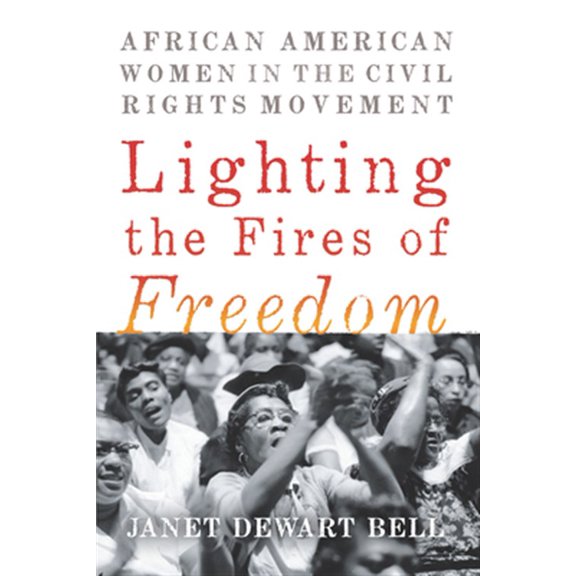 Pre-Owned Lighting the Fires of Freedom: African American Women in the Civil Rights Movement (Hardcover)