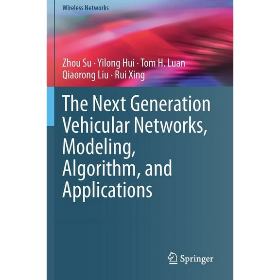 Wireless Networks The Next Generation Vehicular Networks, Modeling, Algorithm and Applications, (Paperback)
