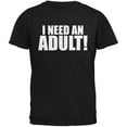 thumbnail image 1 of I Need An Adult Black Adult T-Shirt - Large, 1 of 1